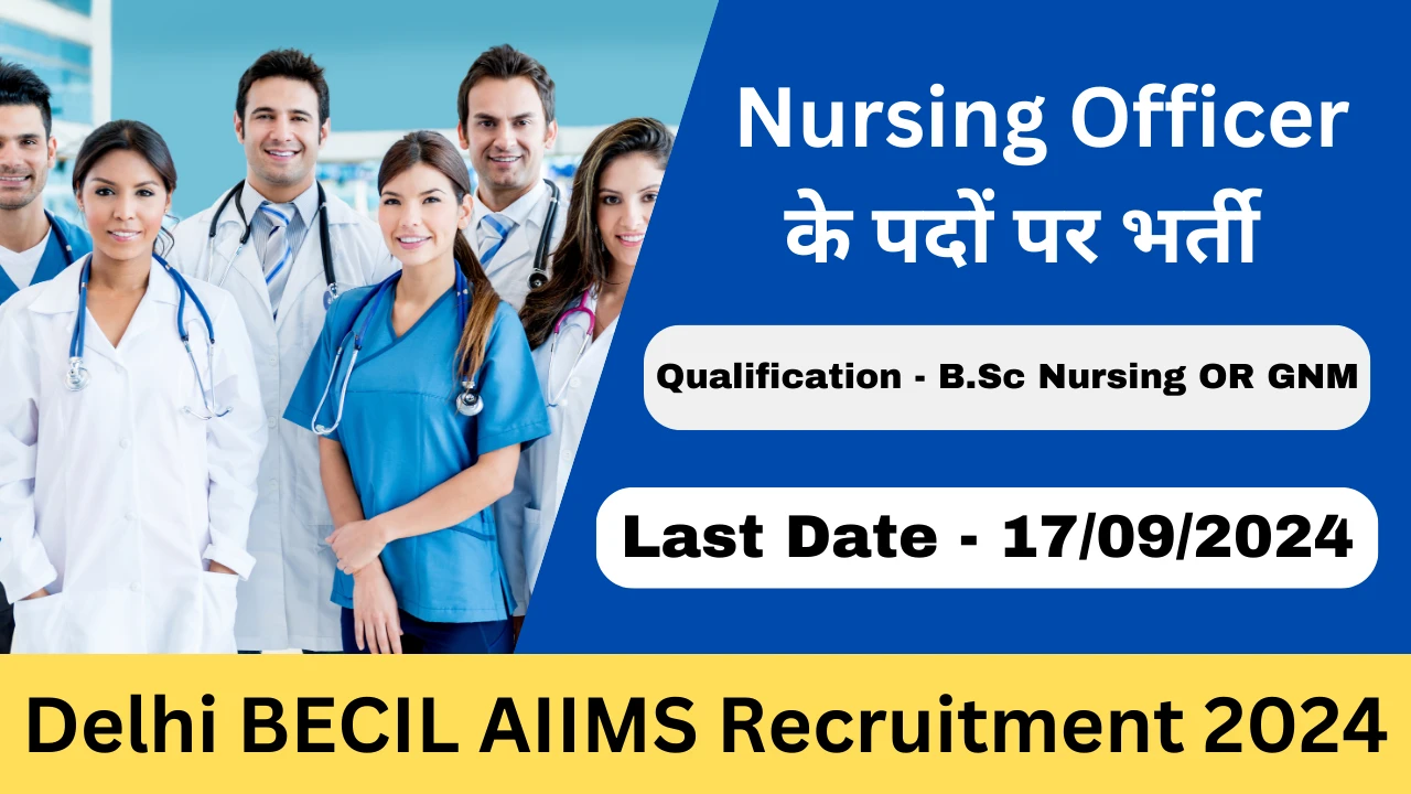 Delhi BECIL AIIMS Nursing Officer Recruitment 2024