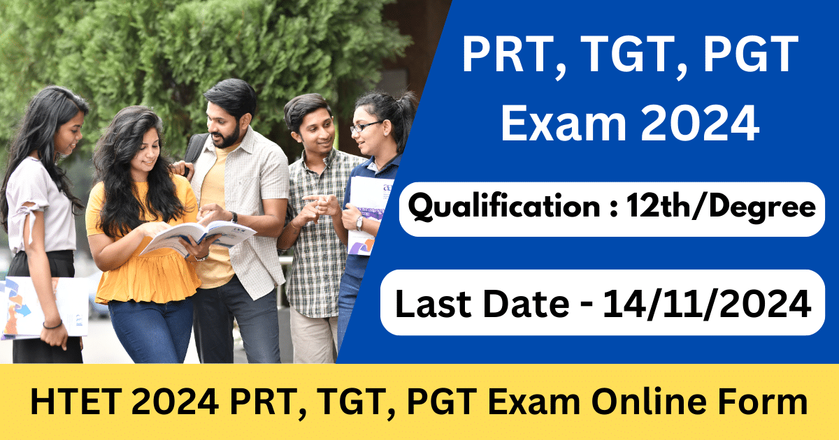 HTET 2024 PRT, TGT, PGT Exam Online Form: Apply Now for Haryana Teacher Eligibility Test