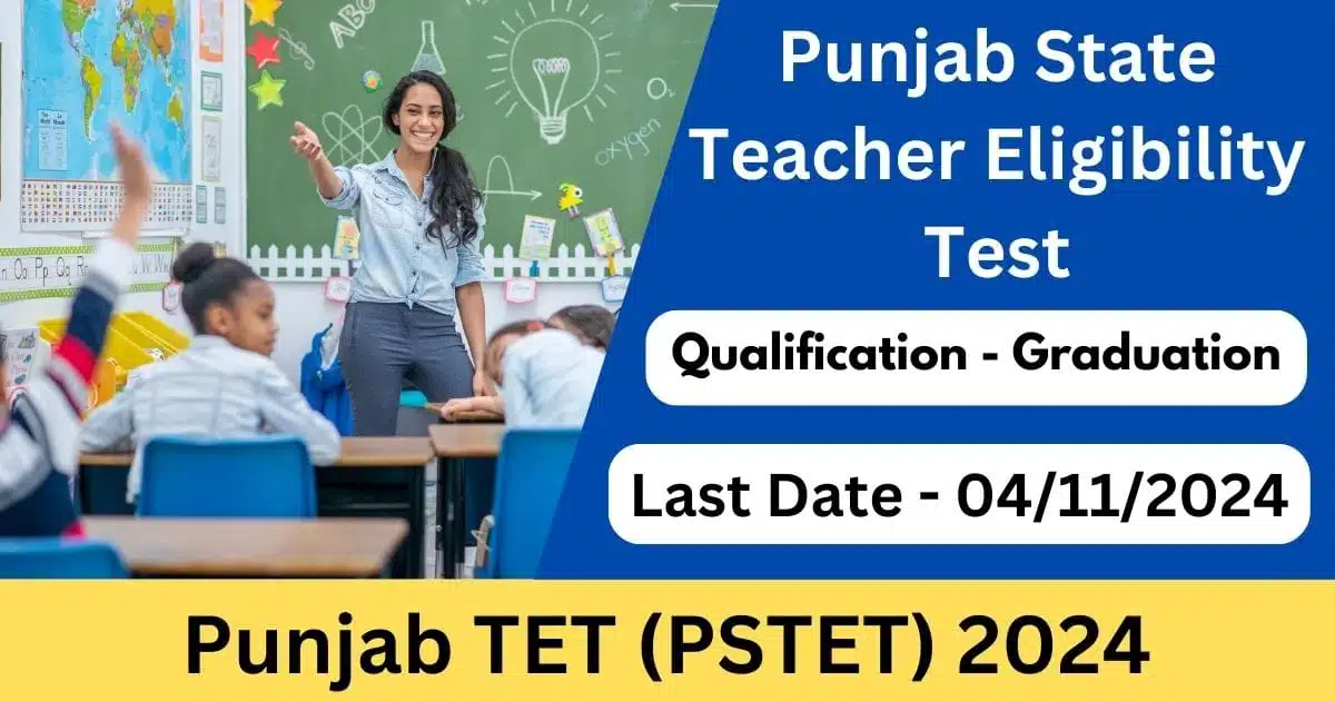 Punjab TET PSTET 2024 Notification, Punjab Teacher Eligibility Test, PSTET Apply Online