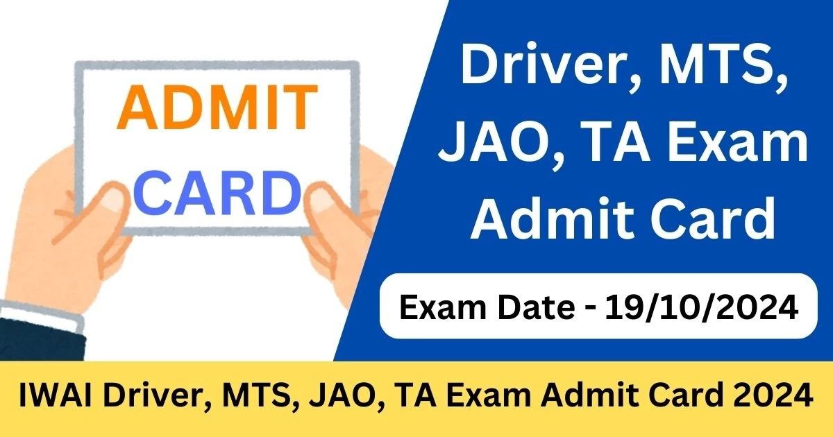 IWAI Driver, MTS, JAO, TA Exam Admit Card 2024