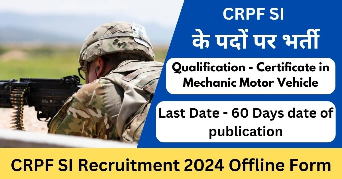 CRPF SI Recruitment 2024 Offline Application Form