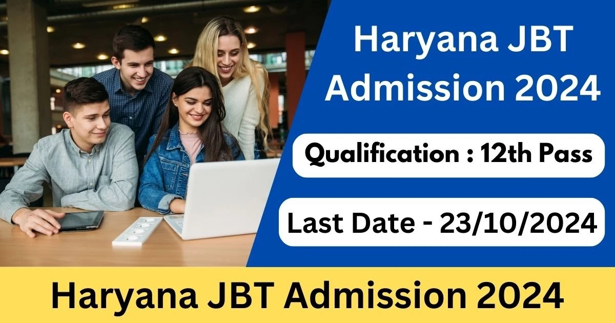 Haryana JBT Admission 2024 – Apply Online for D.El.Ed. Course, Eligibility, Fees, and Dates