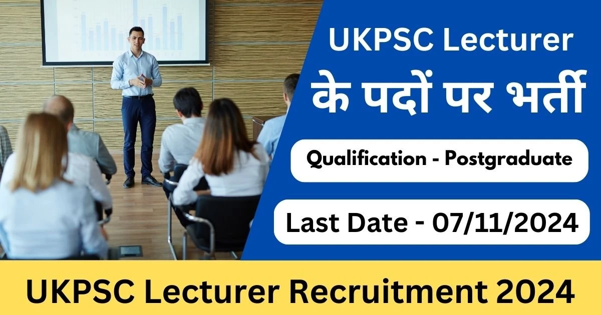 UKPSC Lecturer Recruitment 2024 for 613 Posts-Exam lover