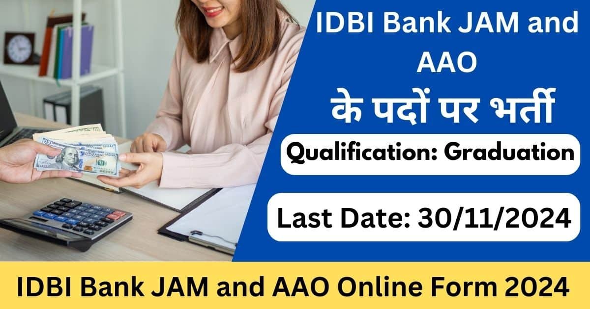 IDBI Bank JAM and AAO Online Form 2024-Exam lover