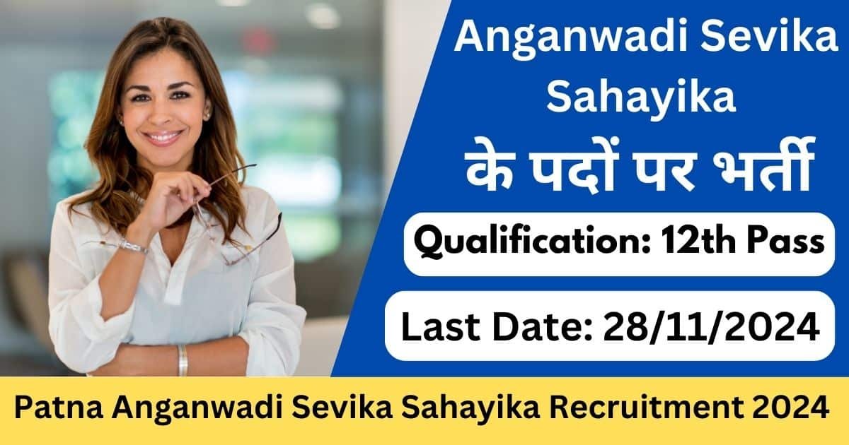 Patna Anganwadi Sevika Sahayika Recruitment 2024