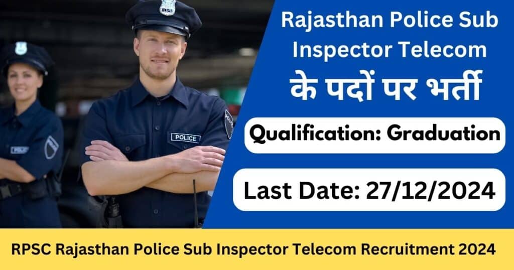 RPSC Rajasthan Police Sub Inspector Telecom Recruitment 2024 -Exam lover