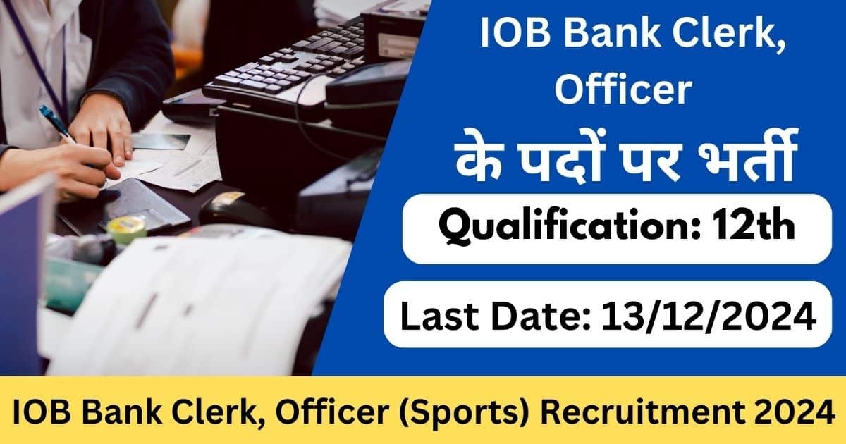 IOB Bank Clerk, Officer (Sports) Recruitment 2024-Exam lover