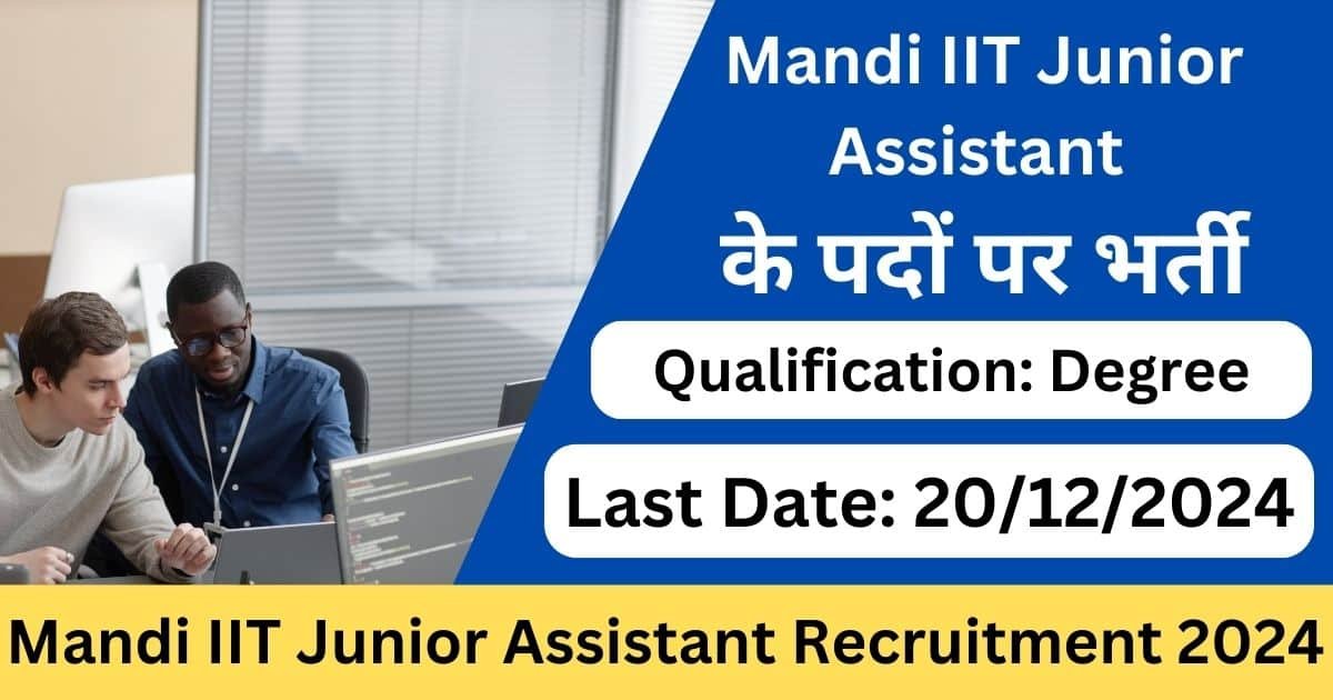 Mandi IIT Junior Assistant Recruitment 2024-exam lover