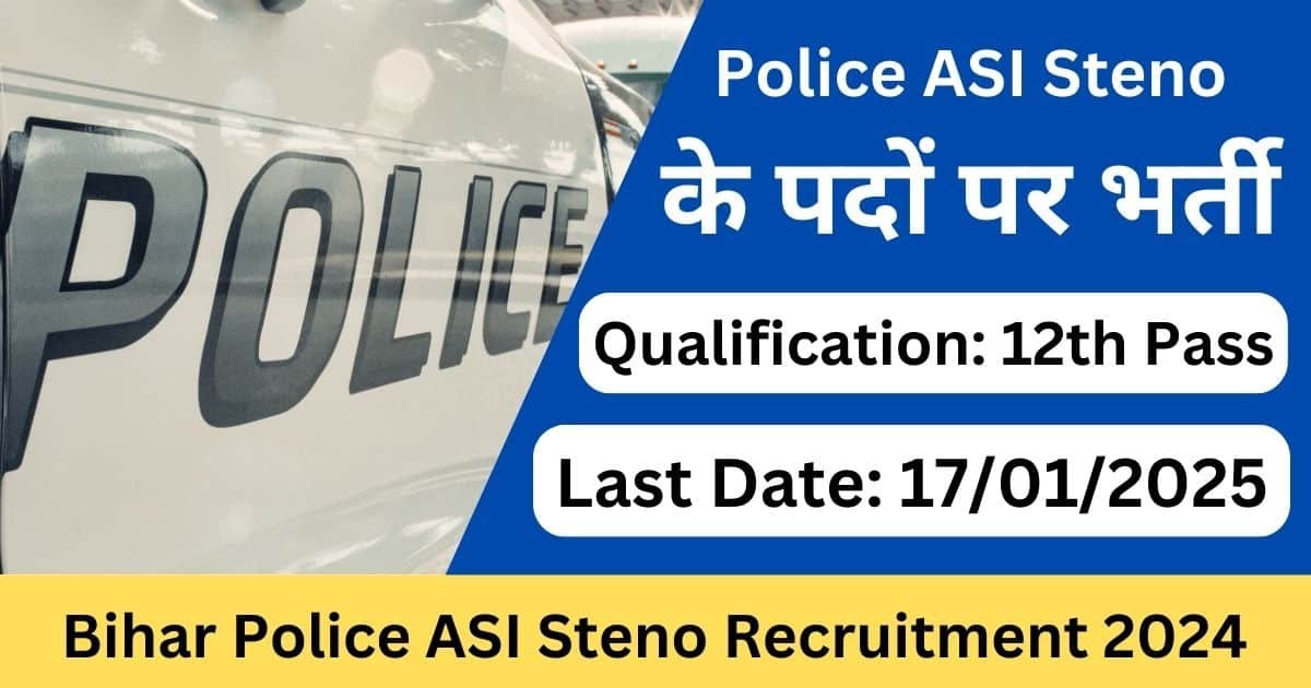 Bihar Police ASI Steno Recruitment 2024 - Exam Lover