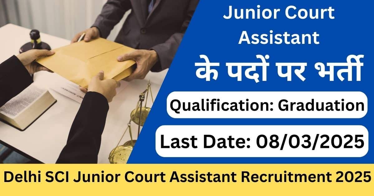 Delhi SCI Junior Court Assistant Recruitment 2025-Exam lover