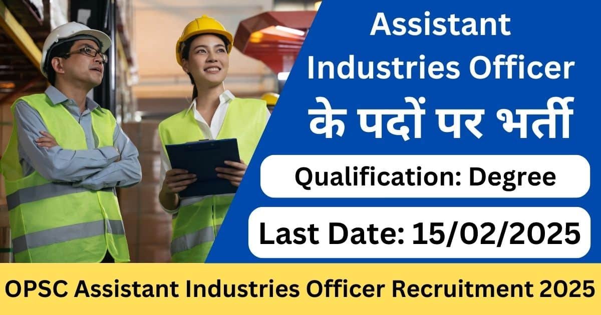 OPSC Assistant Industries Officer Recruitment 2025-Exam lover