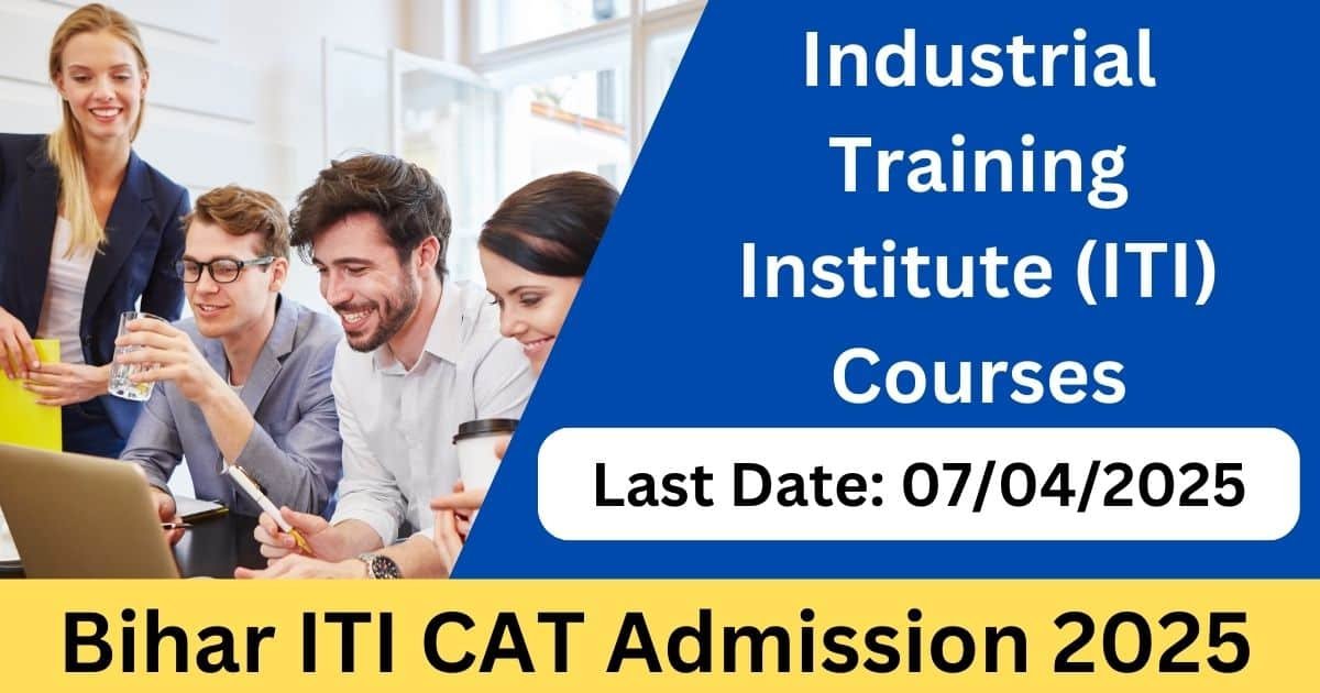 Bihar ITI CAT Admission 2025-Exam lover