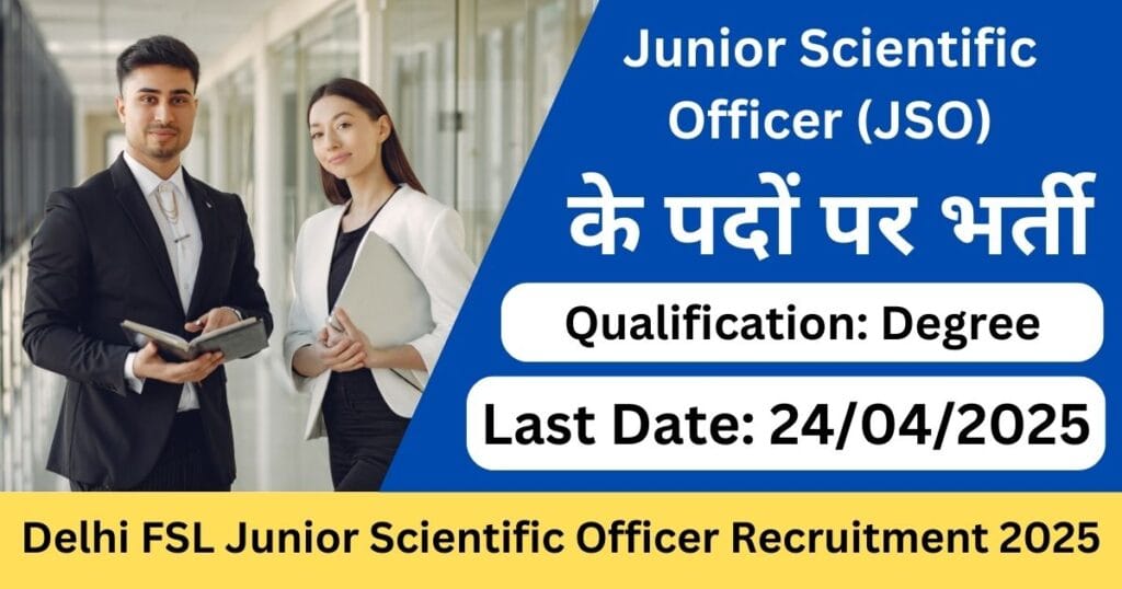 Delhi FSL Junior Scientific Officer Recruitment 2025