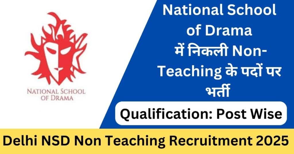 Delhi NSD Non Teaching Recruitment 2025 Notification