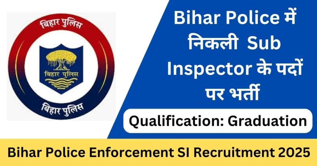 Bihar Police Enforcement SI Recruitment 2025