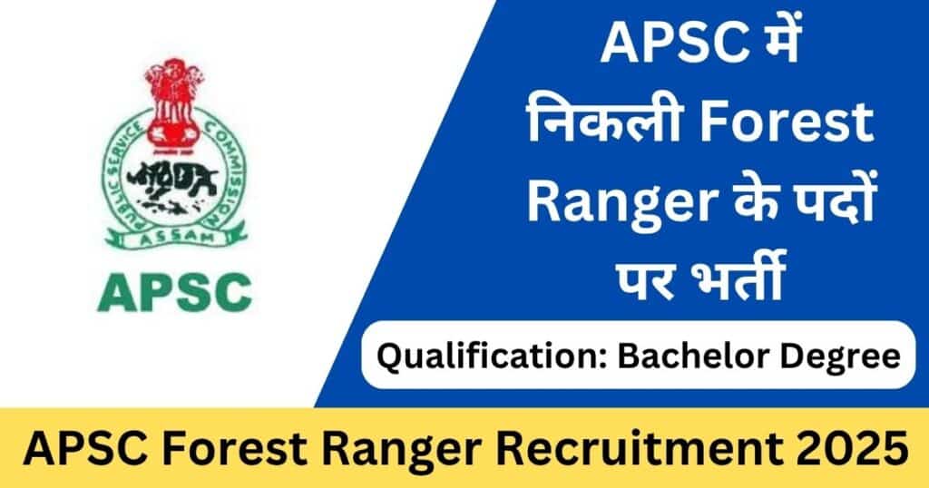 APSC Forest Ranger Recruitment 2025