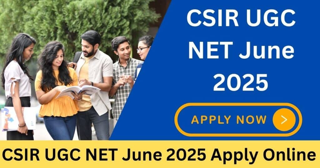 CSIR UGC NET June 2025 Apply Online