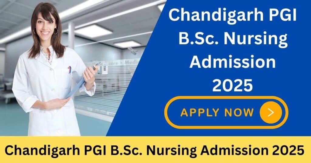 Chandigarh PGI B.Sc. Nursing Admission 2025
