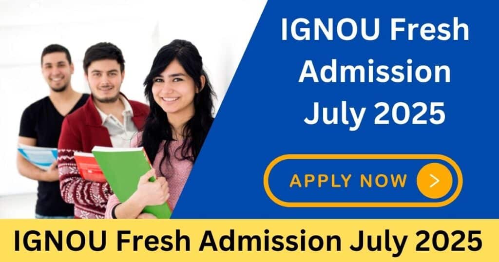 IGNOU Fresh Admission July 2025