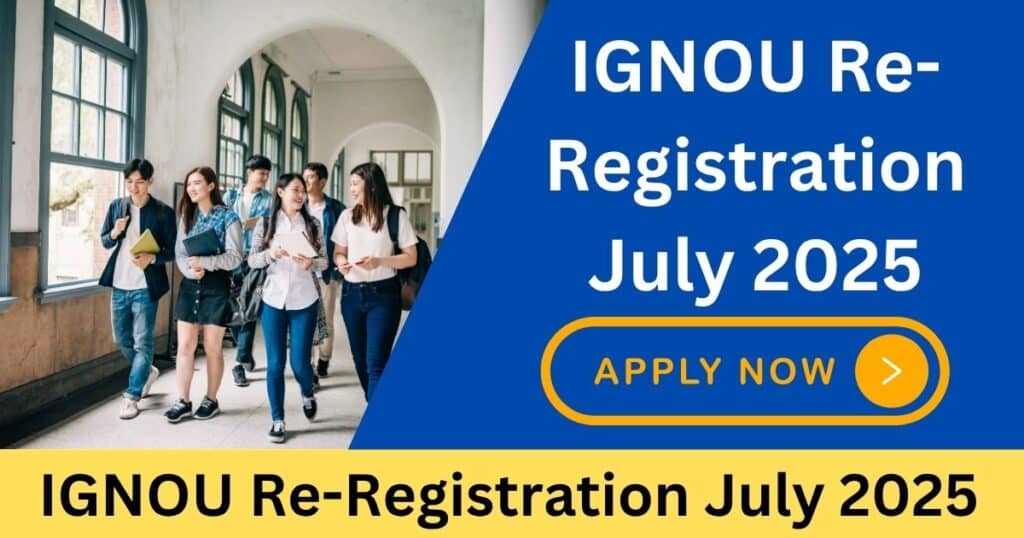 IGNOU Re-Registration July 2025