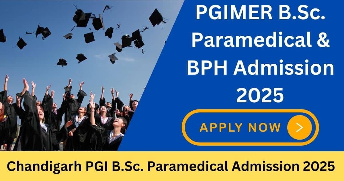 PGIMER BSc Paramedical and BPH Admission 2025