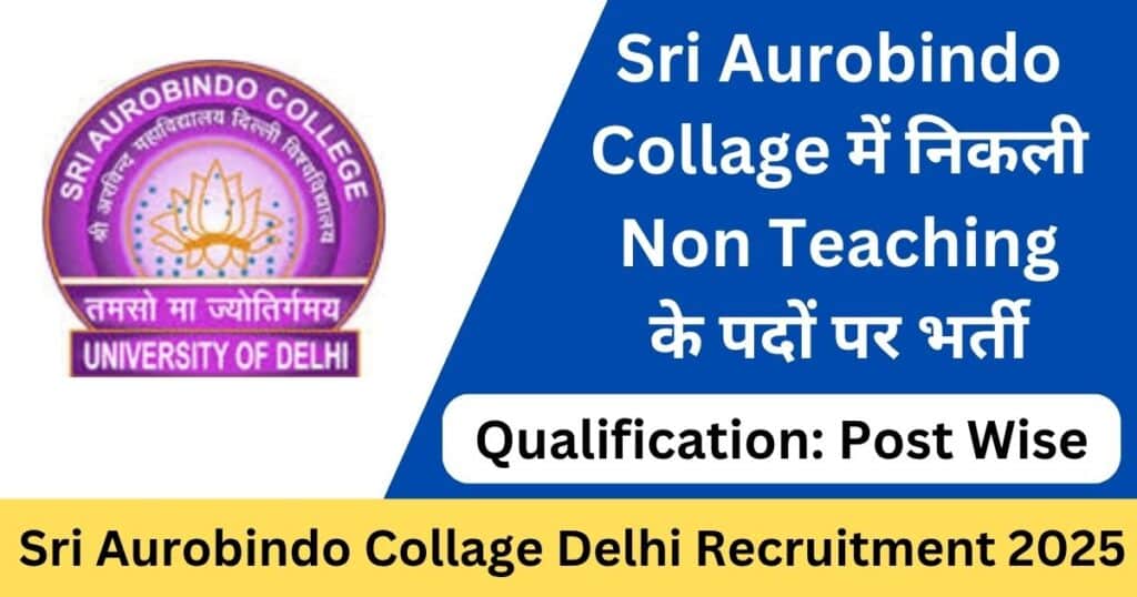 Sri Aurobindo College Delhi Recruitment 2025 Non-Teaching