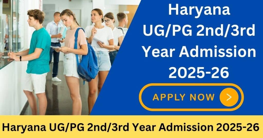 Haryana UGPG 2nd3rd Year Admission 2025-26
