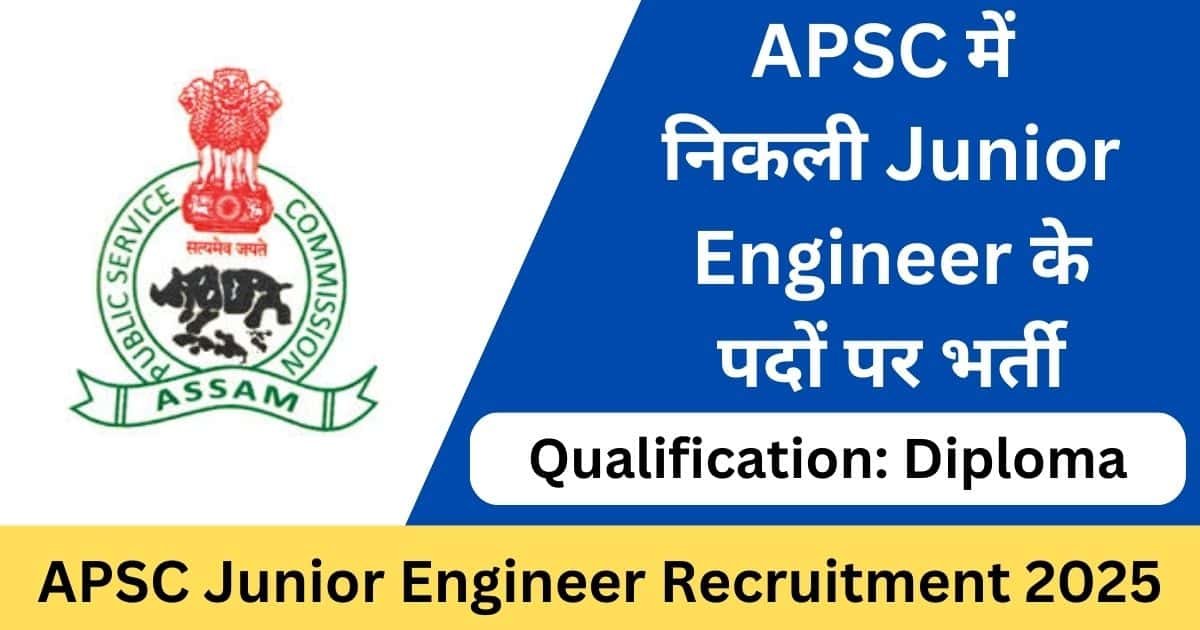 APSC Junior Engineer Recruitment 2025 Apply Online