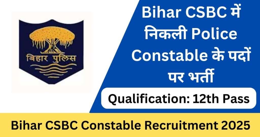 Bihar CSBC Police Constable Recruitment 2025