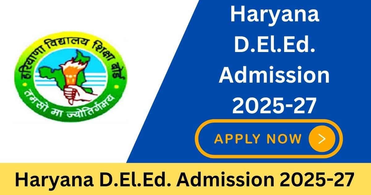 Haryana D.El.Ed. Admission 2025-27