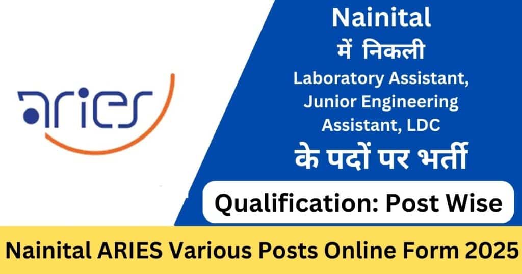 Nainital ARIES Various Posts Online Form 2025