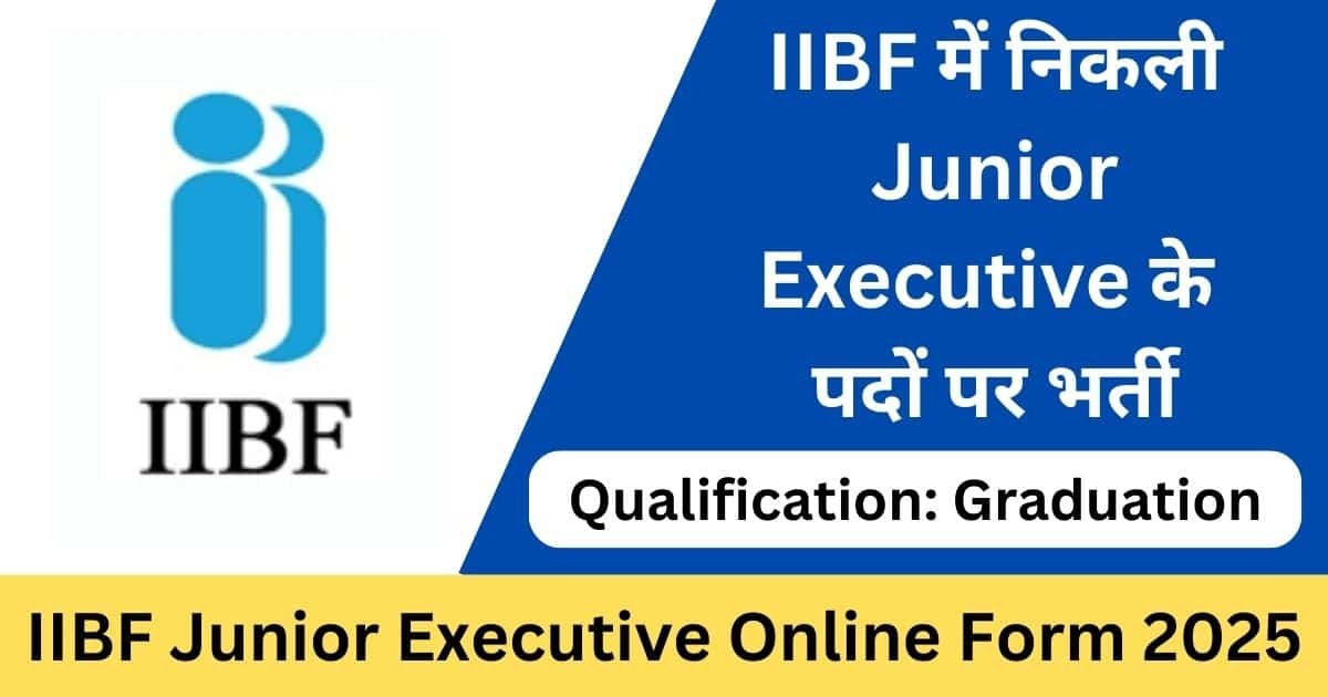 IIBF Junior Executive Online Form 2025