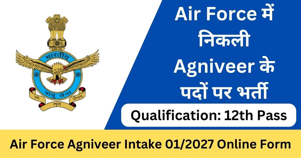 Air Force Agniveer Intake 012027 Online Form
