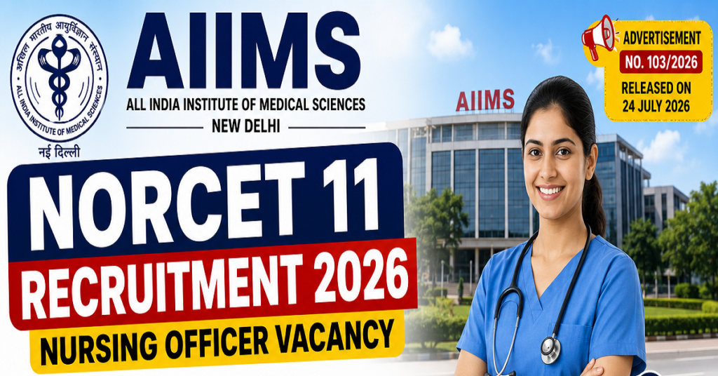 AIIMS NORCET 11 Recruitment 2026
